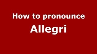 How to pronounce Allegri
