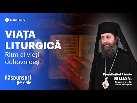 🔴LIVE: Viața liturgică, ritm al vieții duhovnicești - PS Siluan, Episcopul Ortodox Român al Ungariei