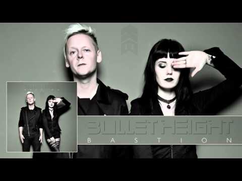 BULLET HEIGHT - Bastion (Official Track)
