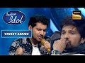 Vineet के 'Rooth Ke Humse' Song को सुनकर Emotional हुए HR | Indian Idol Season 13 | Vineet Series