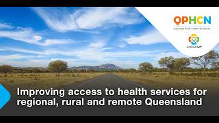 Improving access to health services for regional, rural and remote Queensland - QPHCN Event