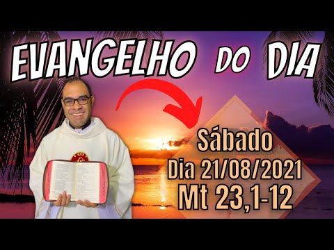 EVANGELHO DO DIA – 21/08/2021 - HOMILIA DIÁRIA – LITURGIA DE HOJE - EVANGELHO DE HOJE -PADRE GUSTAVO