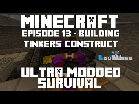 Ep 13 - Building Tinkers' Construct - Ultra Modded Survival