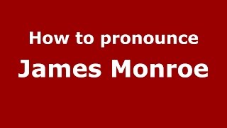How to pronounce James Monroe