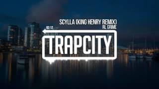RL Grime - Scylla (King Henry Remix)