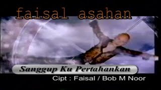 Download lagu Sanggup ku pertahankan Faisal asahan (Video klip) mp3