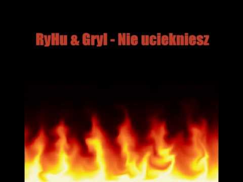 RyHu & Gryl - nie uciekniesz
