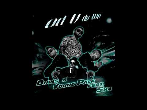 DJANS x Big Palk x Sha - Od 0 do 100
