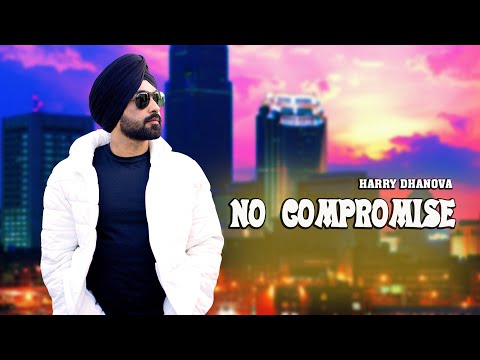 No Compromise|| Harry Dhanoa || Rasan Brar ||PROD.BY HARRY DHANOA