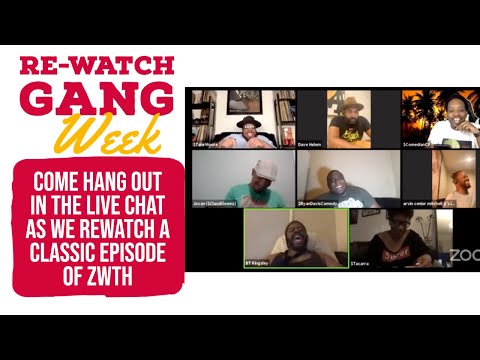 REWATCH GANG - Zooming With The Homies ZWTH  - REPLAY EPISODE 4 - Original airdate 5-13-20