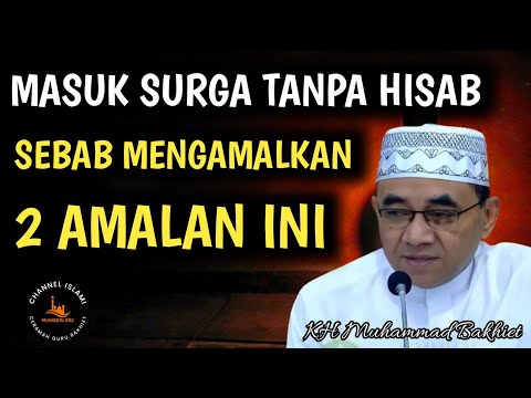 Masuk Surga Tanpa Hisab Sebab Mengamalkan 2 Hal Ini Di Dunia ‼️Guru Bakhiet