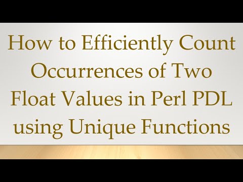 How to Efficiently Count Occurrences of Two Float Values in Perl PDL using Unique Functions