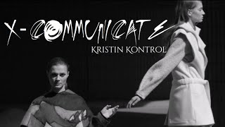 X-Communicate - Kristin Kontrol | Fashion Film
