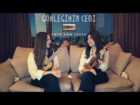 Gömleğimin Cebi - Ukulele Cover By Gülşah&Ezgi (Emir Can İğrek)