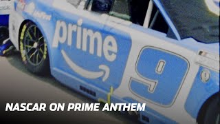 #NASCARonPrime Anthem
