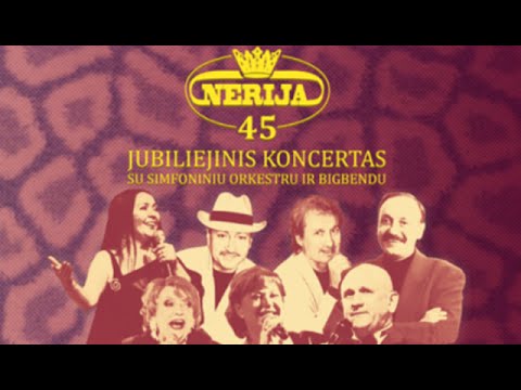 Legendinio ansamblio „Nerija“ jubiliejinis 45-mečio koncertas