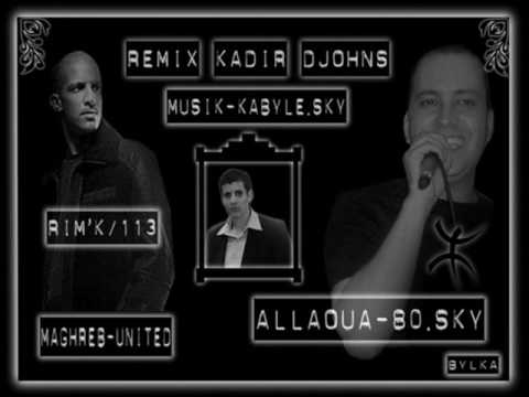 Allaoua-80.Sky - Rim-K(113) feat Allaoua Maghreb United REMIX KADIR DJOHNS INEDITE