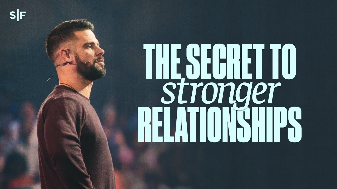 The Secret To Stronger Relationships | Steven Furtick