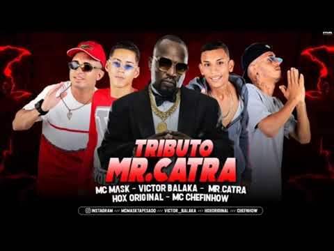 MC MASK, VICTOR BALAKA, HOX ORIGINAL E MC CHEFINHOW - TRIBUTO MR CATRA