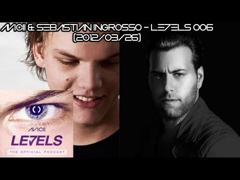 Avicii & Sebastian Ingrosso - LE7ELS Podcast - EPISODE 006 (2012/03/26)