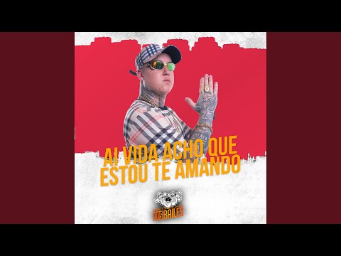 Ai Vida Acho Que Estou Te Amando