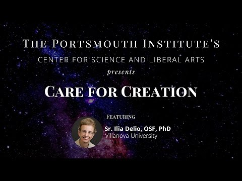 Care for Creation featuring Sr. Ilia Delio, OSF, PhD