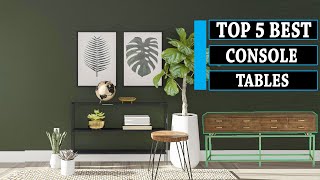 Console Table || 5 Best Console Tables in 2025  || You Can B