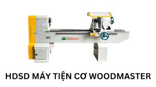 (HDSD) Máy tiện cơ Woodmaster WM-380L. Tiện phôi đường kính tối đa 380mm