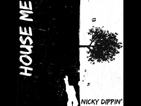 Nicky Dippin' - House Me