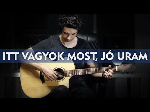 Itt vagyok most, jó Uram - Albert Gyorfi (Fingerstyle Guitar Cover)