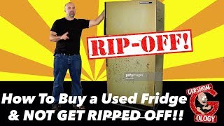How To Buy a Used Fridge (and NOT get RIPPED OFF!!!)