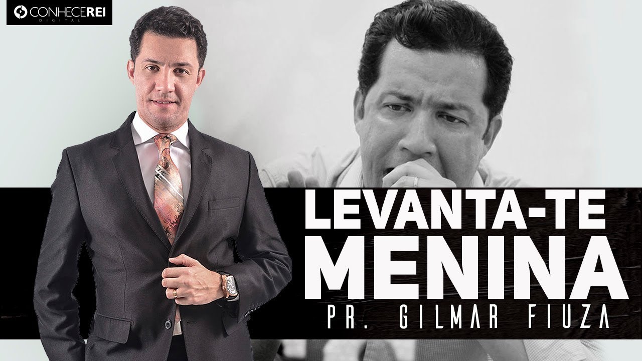 Pr. Gilmar Fiuza | Levanta-te menina!