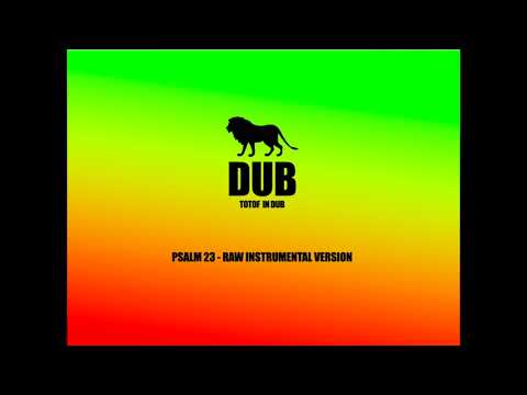 PSALM 23 - TOTOF IN DUB