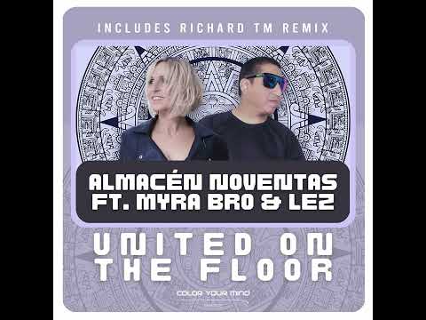 Almacén Noventas Feat. Myra Bro & Lez - United On The Floor (Original Mix) 2023