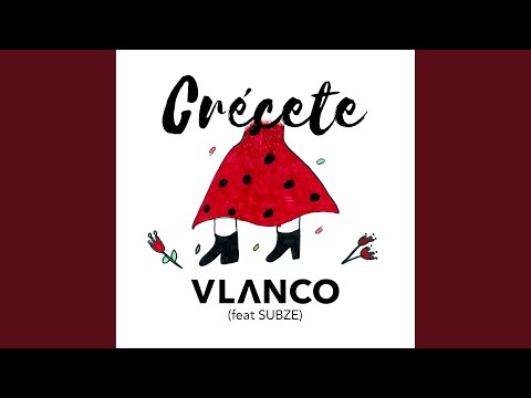 Crécete (feat. Subze)