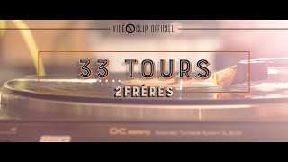 2Frères - 33 Tours | Clip Officiel