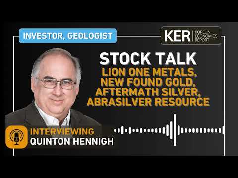 Stock Talk - Lion One Metals, New Found Gold, Aftermath Silver, AbraSilver Resource