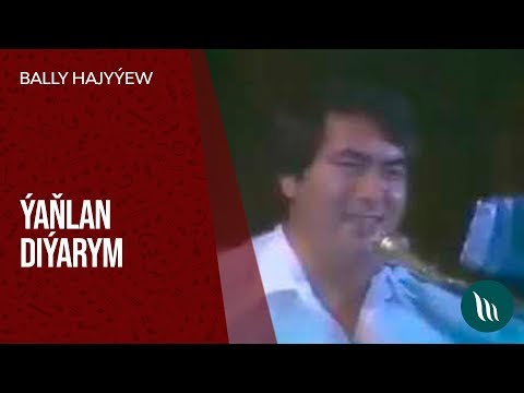 Bally Hajyyew - Yanlan diyarym | 1992