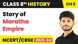 Story of Maratha Empire | From Trade to Territory | Class 8 History