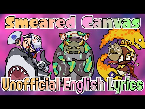 Smeared Canvas [Deep Cut] / Unofficial English Lyrics / Splatoon 3