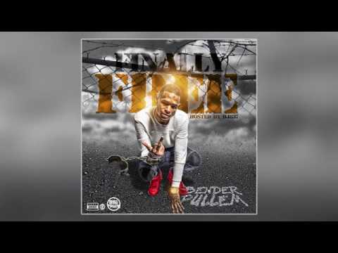 Bender Pullem   [Finally Free Full Mixtape3]