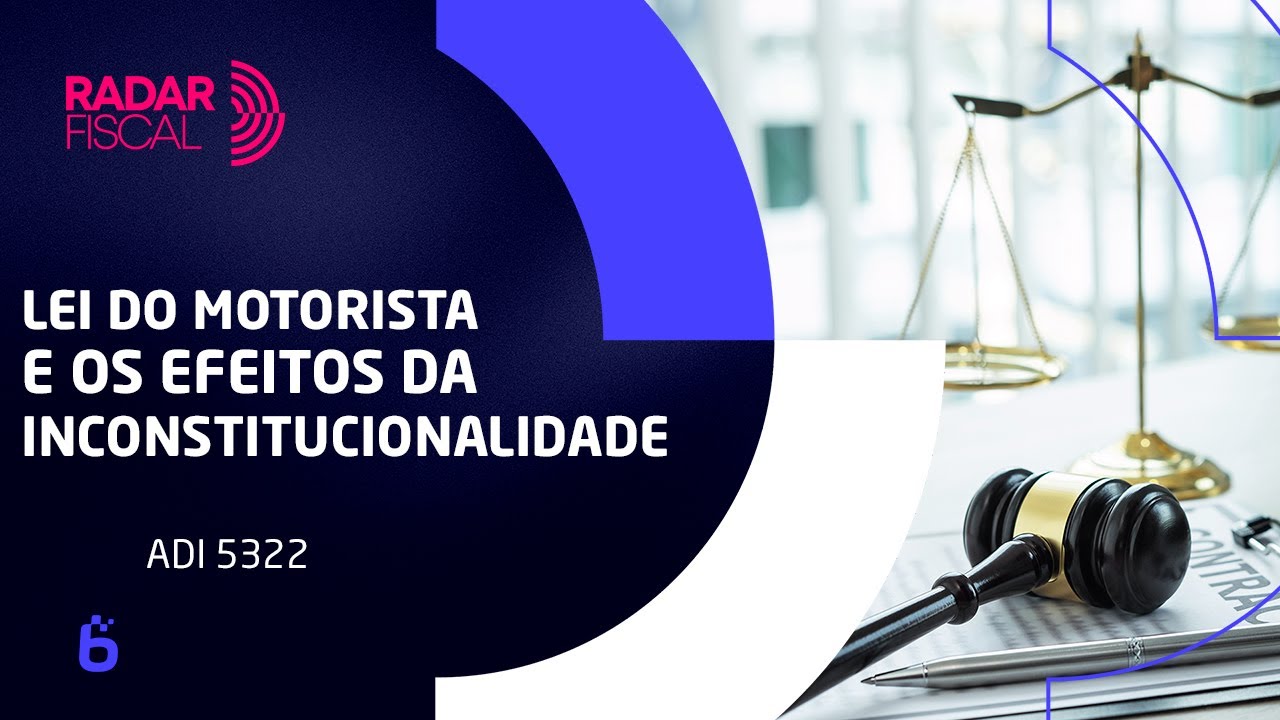 🚨 Inconstitucionalidade na Lei do Motorista: Saiba quando começa a valer a mudança || Radar Fiscal