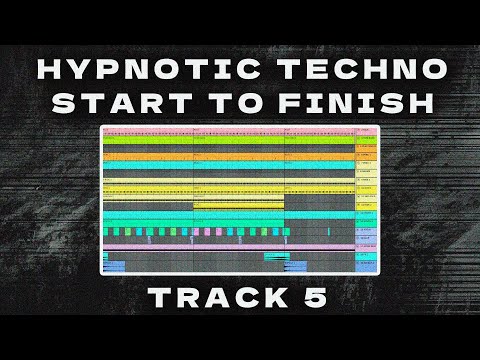 From Scratch to Finish: Hypnotic Techno Tutorial Walkthrough