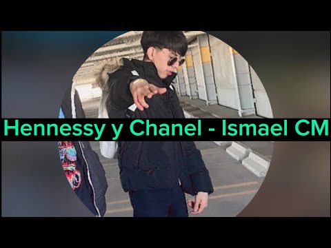 Hennessy y Chanel- Ismael cm  #hennesy #chanel #ismaelcm