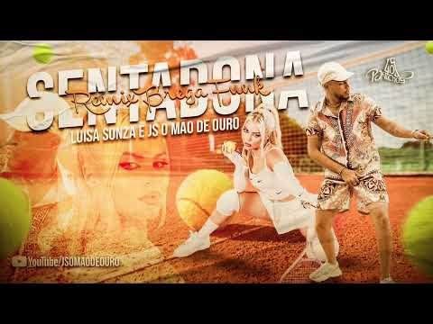 SENTADONA - JS o Mão De Ouro, Luisa Sonza ( Brega Funk )