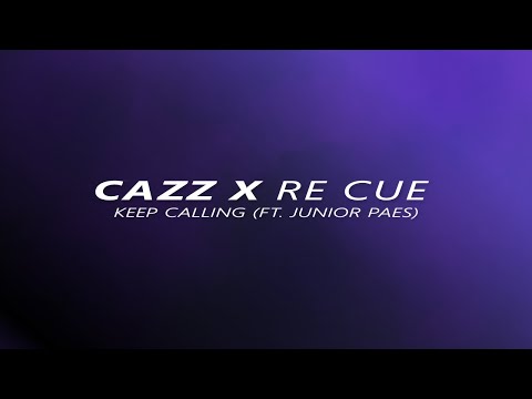 Cazz x Re Cue - Keep Calling (ft. Junior Paes)