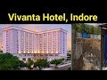 Taj Hotel Indore Hotel Vivanta Indore By Taj Group New 5 Star Hotel In Indore Near Airport