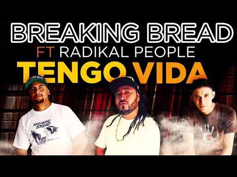 Radikal people Ft Breaking Bread. Tengo Vida