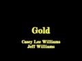 Gold by Casey Lee and Jeff Williams with Lyrics ...