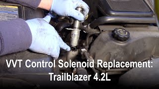 VVT Control Solenoid Replacement: Trailblazer 4.2L